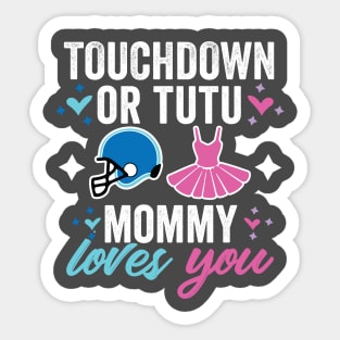 Touchdown or Tutu Gender reveal mommy Sticker